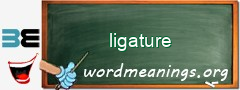 WordMeaning blackboard for ligature